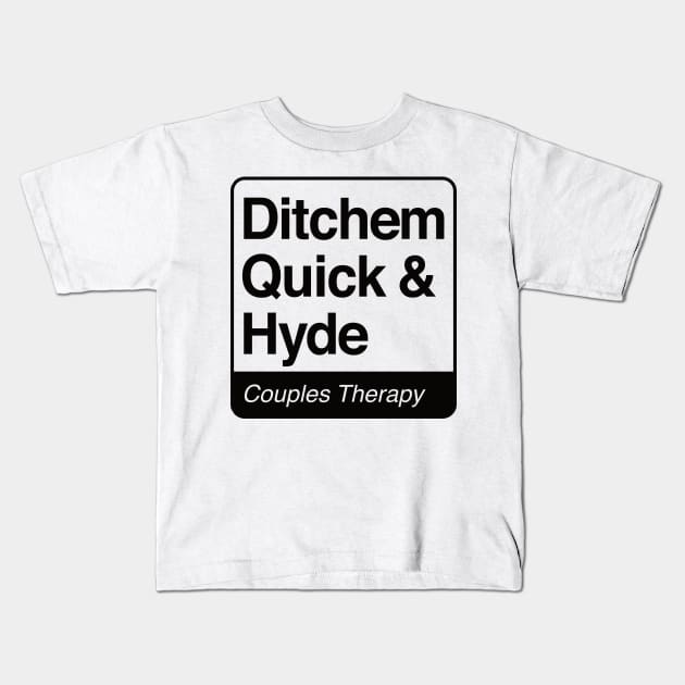 Ditchem, Quick & Hyde - Couples Therapy - black print for light items Kids T-Shirt by RobiMerch